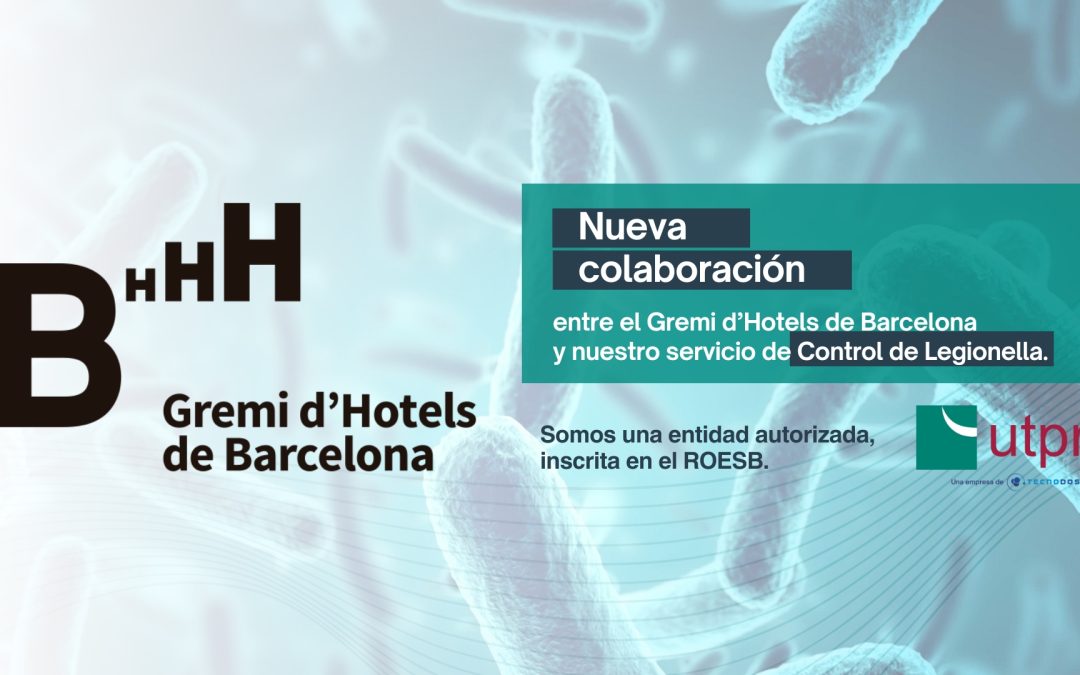 Acord entre UTPR®TECNODOSIS i el Gremi d’Hotels de Barcelona per al Control de Legionel·la