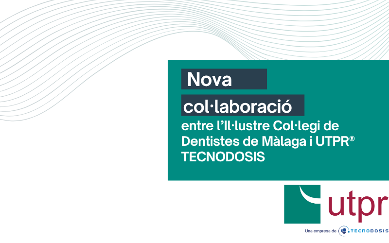 Nova col·laboració entre l’Il·lustre Col·legi de Dentistes de Màlaga i UTPR®TECNODOSIS